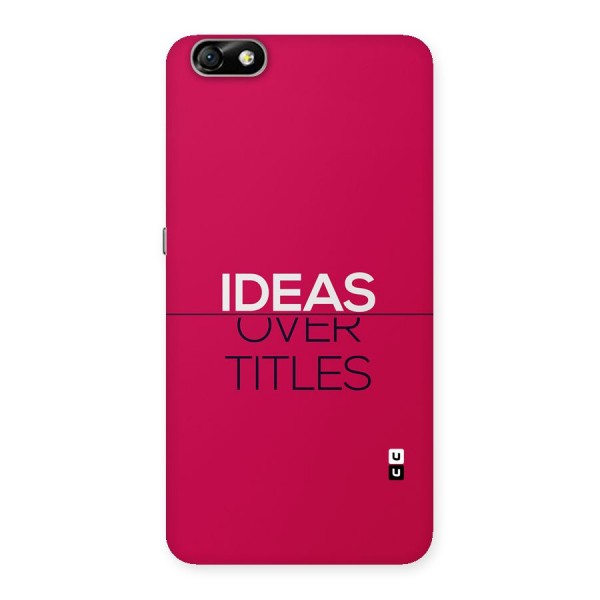 Ideas Over Titles Back Case for Honor 4X