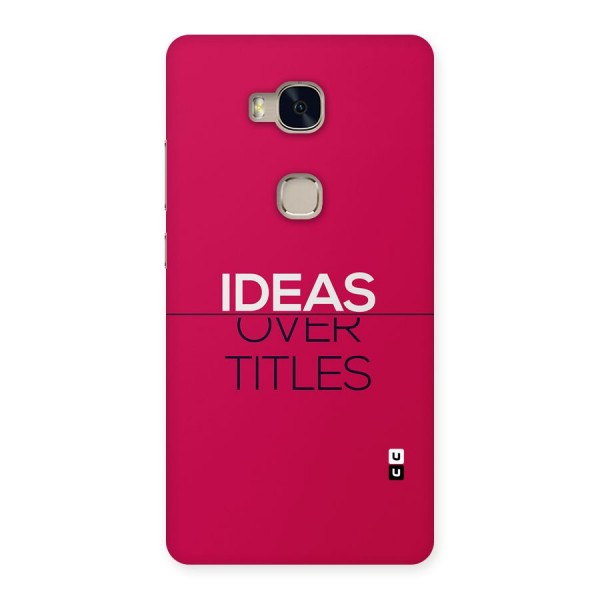 Ideas Over Titles Back Case for Honor 5X