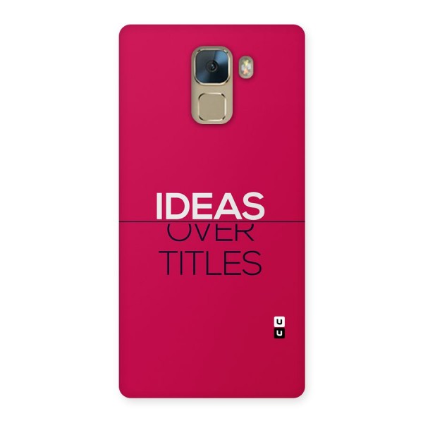 Ideas Over Titles Back Case for Honor 7