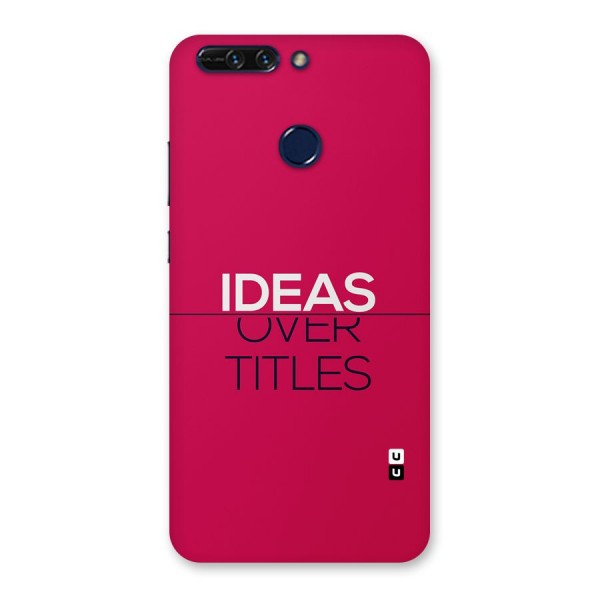 Ideas Over Titles Back Case for Honor 8 Pro