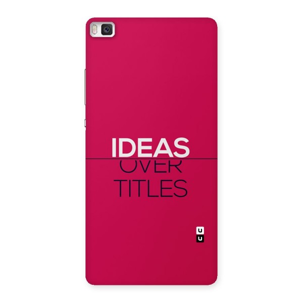 Ideas Over Titles Back Case for Huawei P8