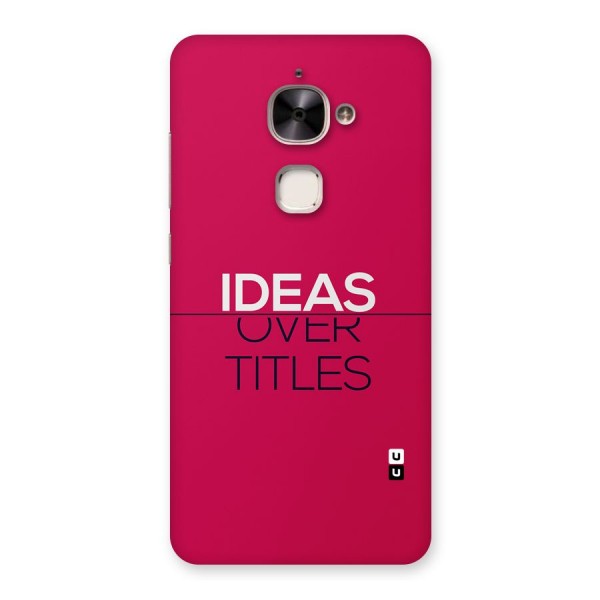 Ideas Over Titles Back Case for Le 2
