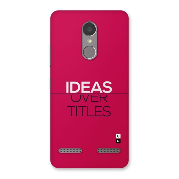 Ideas Over Titles Back Case for Lenovo K6