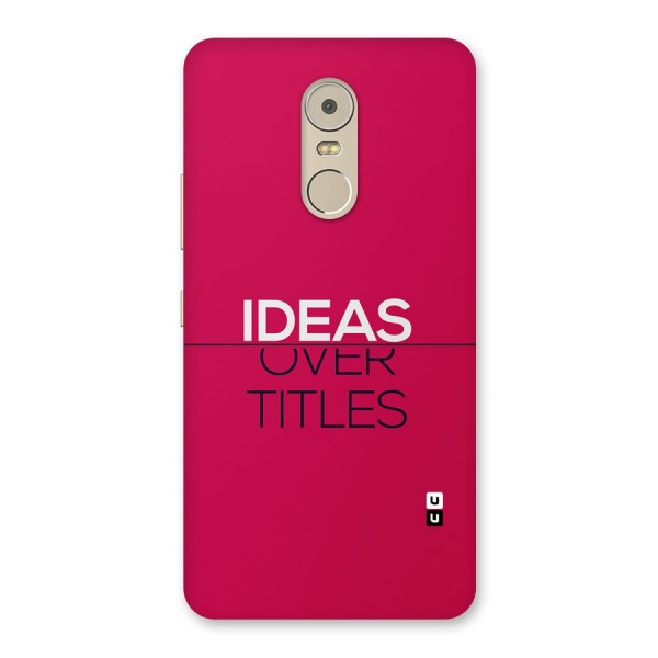 Ideas Over Titles Back Case for Lenovo K6 Note