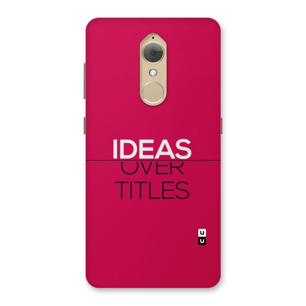 Ideas Over Titles Back Case for Lenovo K8