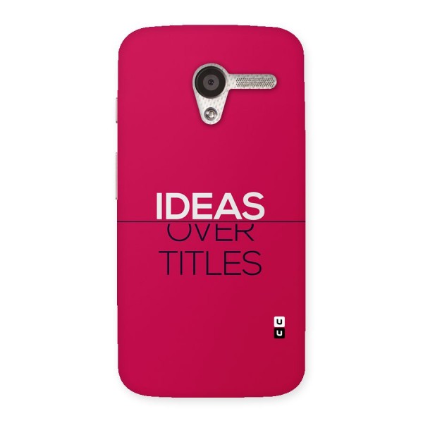 Ideas Over Titles Back Case for Moto X