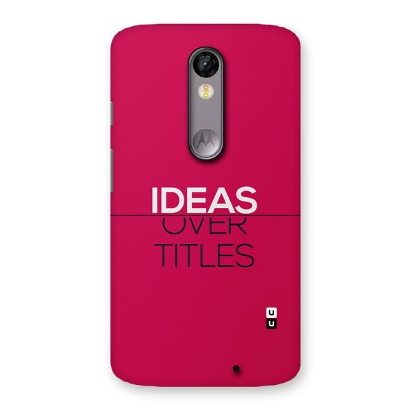 Ideas Over Titles Back Case for Moto X Force