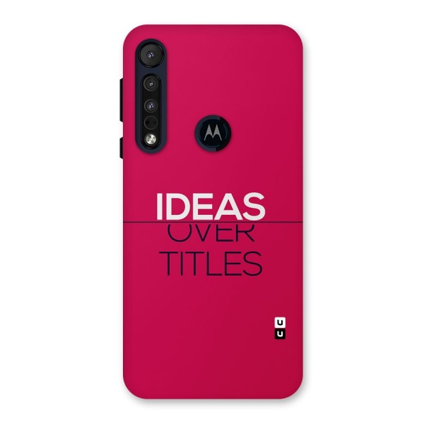 Ideas Over Titles Back Case for Motorola One Macro