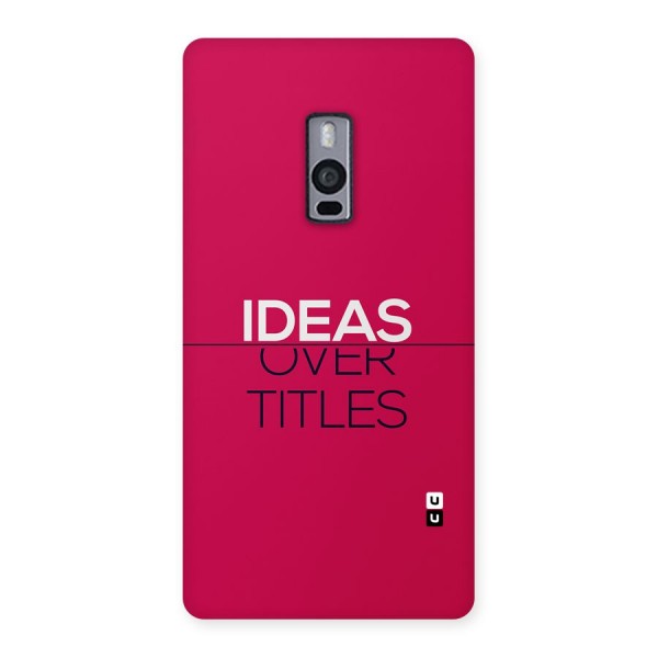Ideas Over Titles Back Case for OnePlus 2