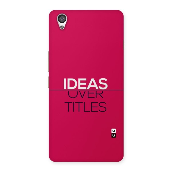 Ideas Over Titles Back Case for OnePlus X
