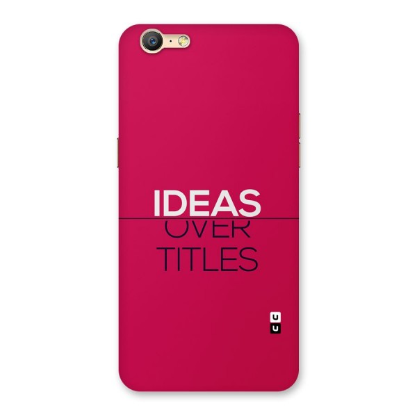 Ideas Over Titles Back Case for Oppo A39