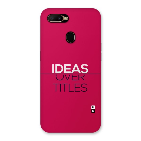 Ideas Over Titles Back Case for Oppo A5s