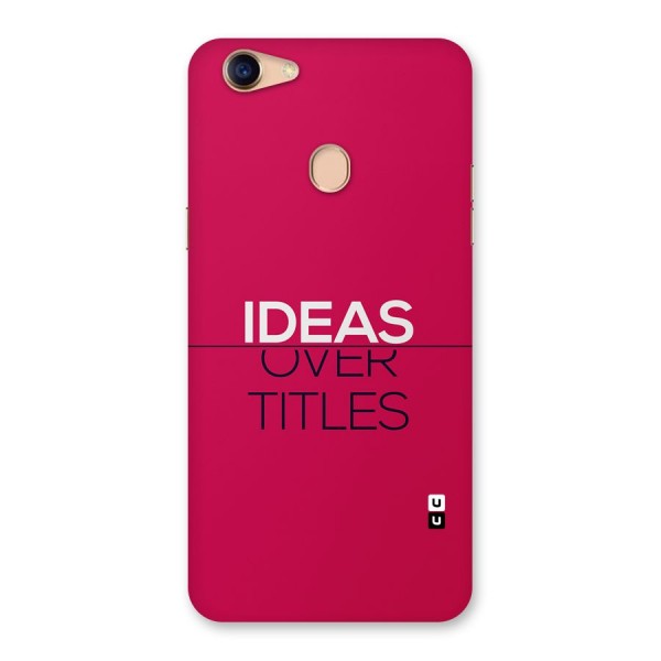 Ideas Over Titles Back Case for Oppo F5 Youth