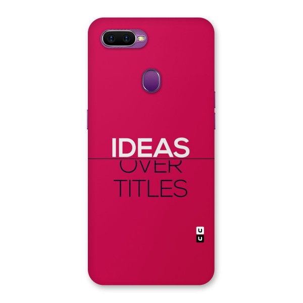 Ideas Over Titles Back Case for Oppo F9