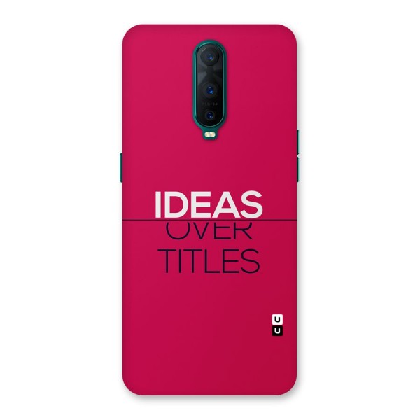 Ideas Over Titles Back Case for Oppo R17 Pro
