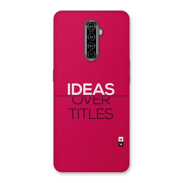 Ideas Over Titles Back Case for Realme X2 Pro