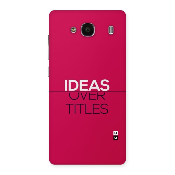 Ideas Over Titles Back Case for Redmi 2s