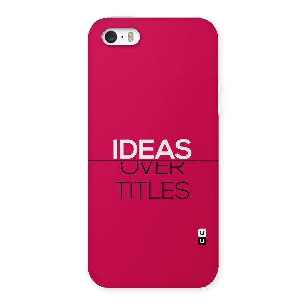 Ideas Over Titles Back Case for iPhone 5 5s