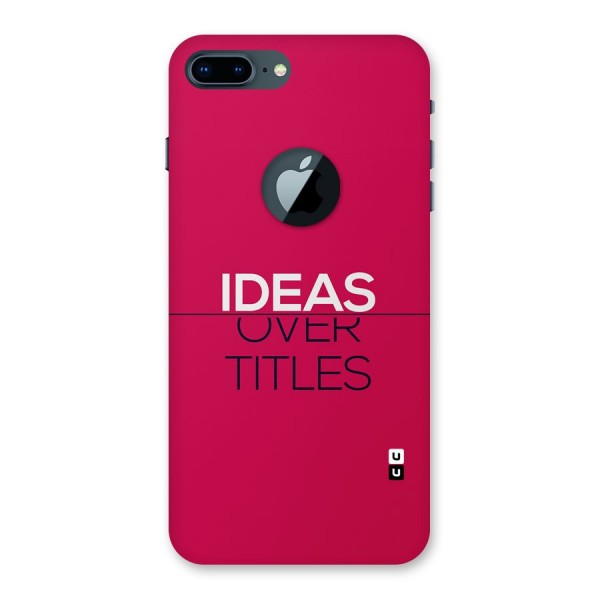 Ideas Over Titles Back Case for iPhone 7 Plus Logo Cut