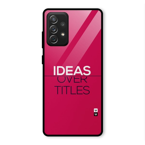 Ideas Over Titles Glass Back Case for Galaxy A72