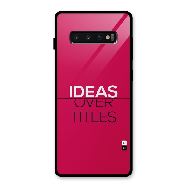 Ideas Over Titles Glass Back Case for Galaxy S10 Plus