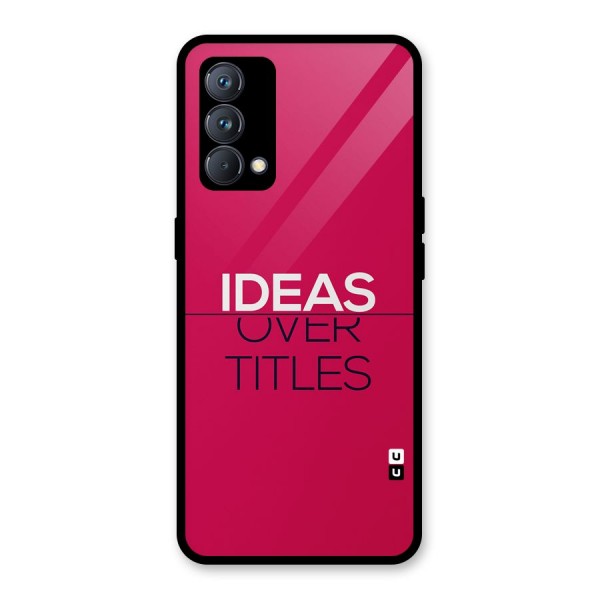 Ideas Over Titles Glass Back Case for Realme GT Master Edition