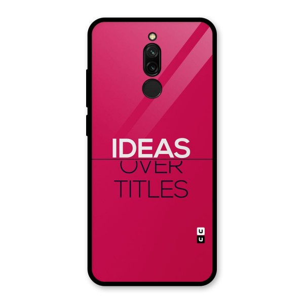 Ideas Over Titles Glass Back Case for Redmi 8