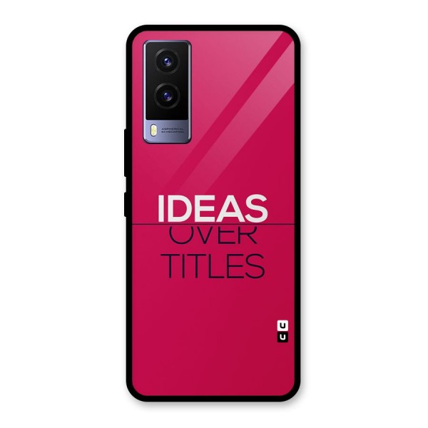 Ideas Over Titles Glass Back Case for Vivo V21e 5G