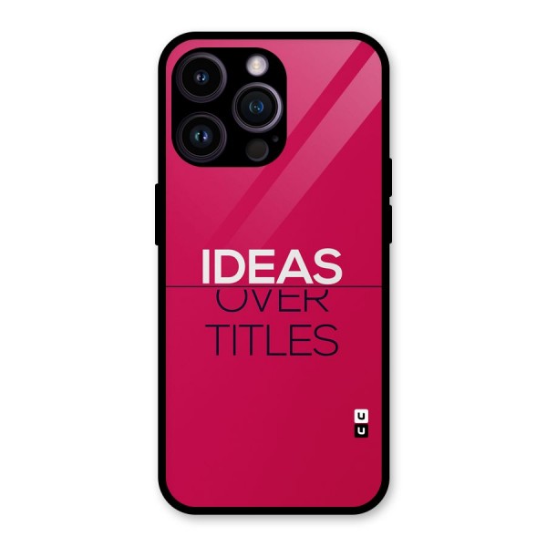 Ideas Over Titles Glass Back Case for iPhone 14 Pro Max