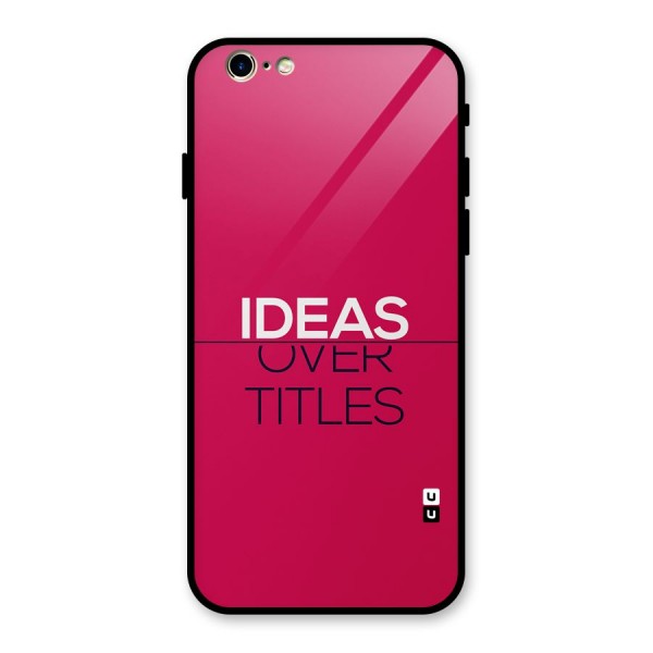 Ideas Over Titles Glass Back Case for iPhone 6 6S