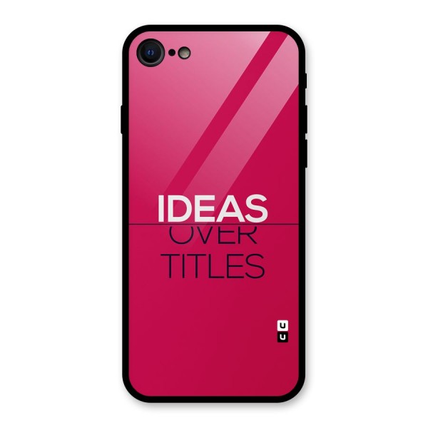 Ideas Over Titles Glass Back Case for iPhone 8