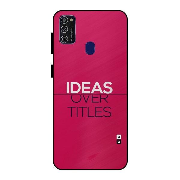 Ideas Over Titles Metal Back Case for Galaxy M21
