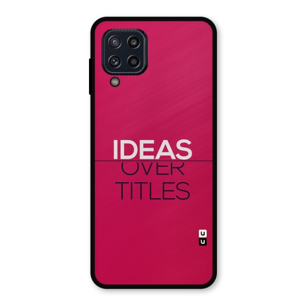 Ideas Over Titles Metal Back Case for Galaxy M32