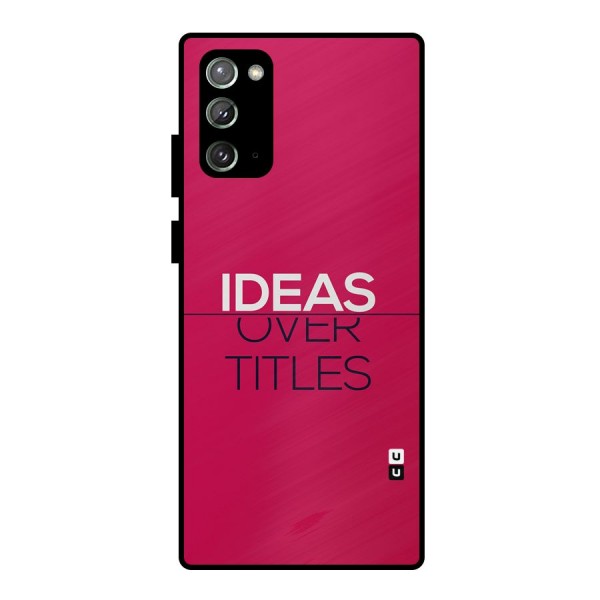 Ideas Over Titles Metal Back Case for Galaxy Note 20