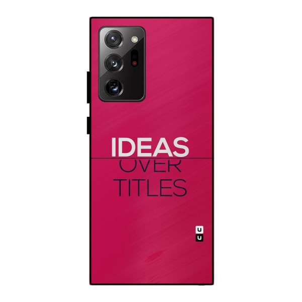 Ideas Over Titles Metal Back Case for Galaxy Note 20 Ultra