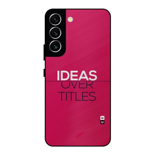 Ideas Over Titles Metal Back Case for Galaxy S22 5G
