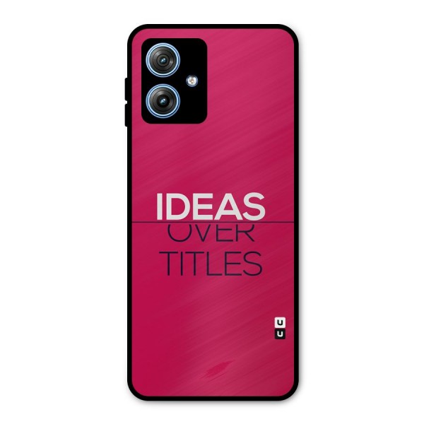 Ideas Over Titles Metal Back Case for Moto G54