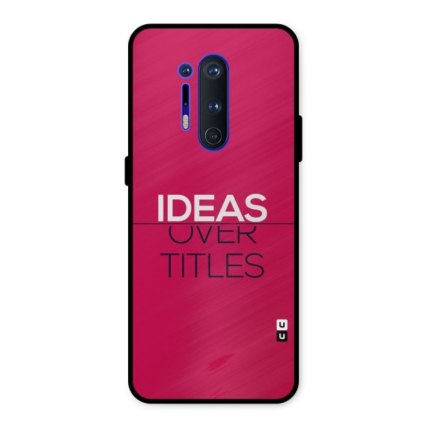 Ideas Over Titles Metal Back Case for OnePlus 8 Pro
