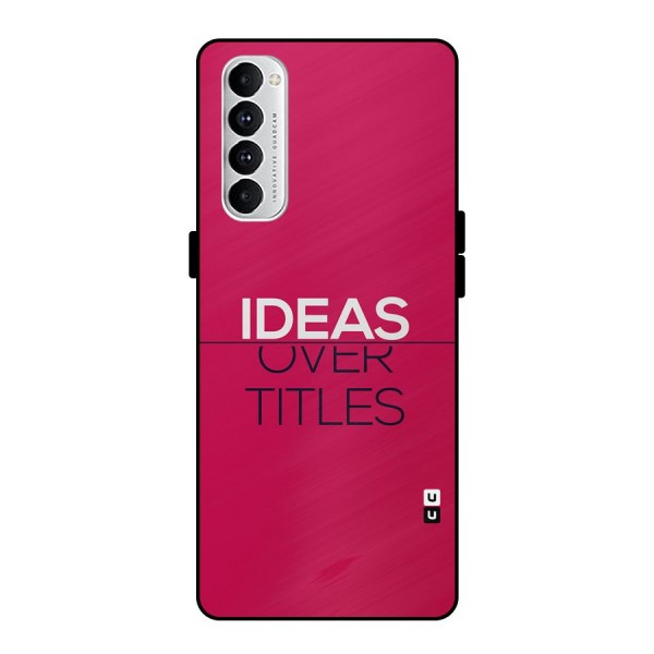 Ideas Over Titles Metal Back Case for Oppo Reno4 Pro