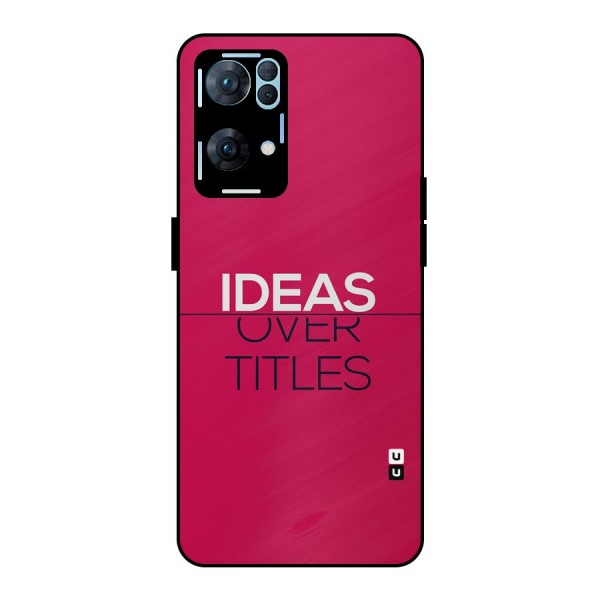 Ideas Over Titles Metal Back Case for Oppo Reno7 Pro 5G