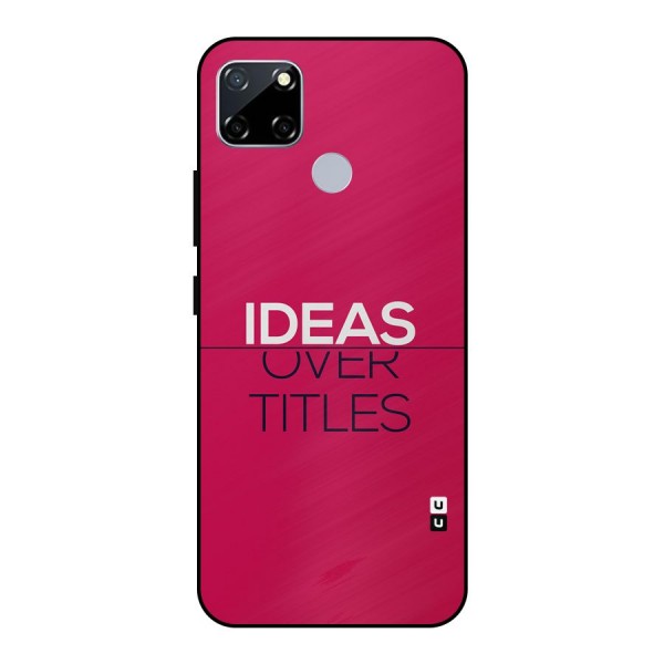 Ideas Over Titles Metal Back Case for Realme Narzo 30A
