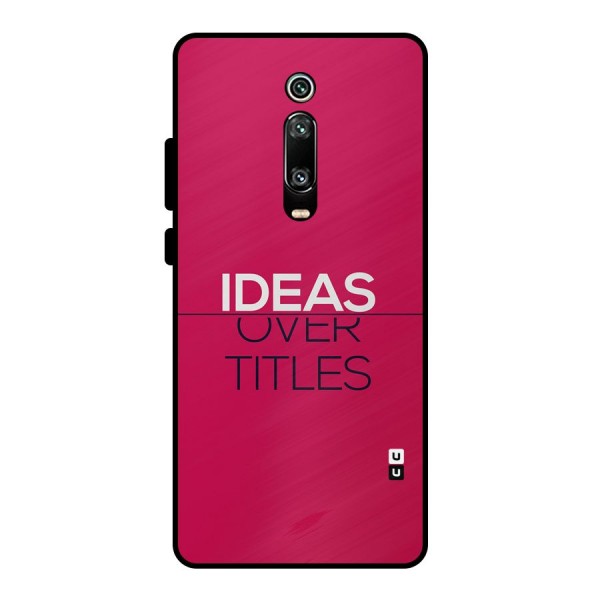 Ideas Over Titles Metal Back Case for Redmi K20 Pro