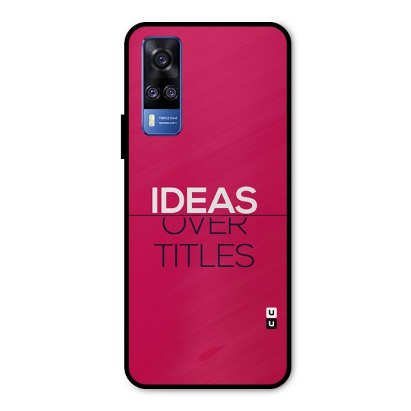 Ideas Over Titles Metal Back Case for Vivo Y51A