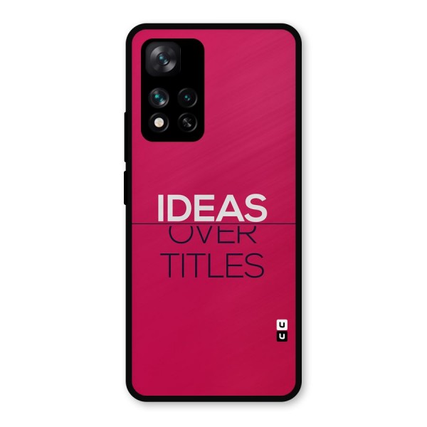 Ideas Over Titles Metal Back Case for Xiaomi 11i Hypercharge 5G
