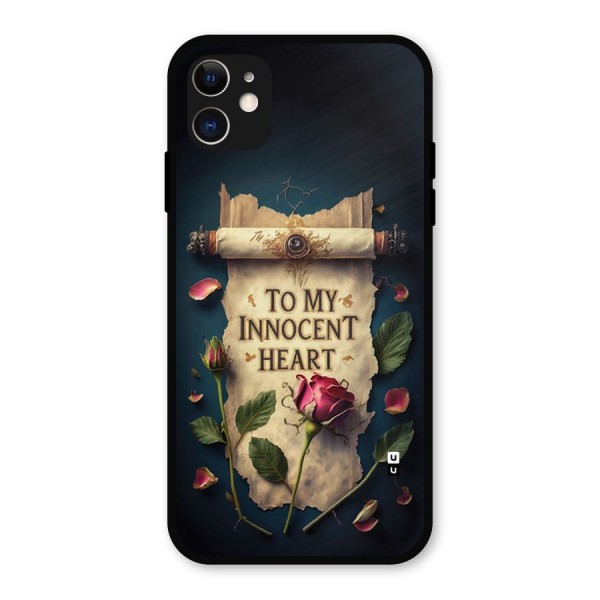 Innocence Of Heart Metal Back Case for iPhone 11