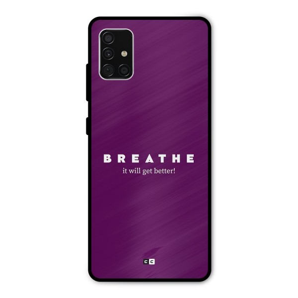 It Will Get Better Metal Back Case for Galaxy A51