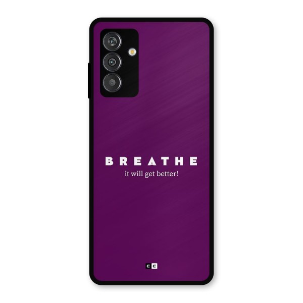 It Will Get Better Metal Back Case for Galaxy M14 5G