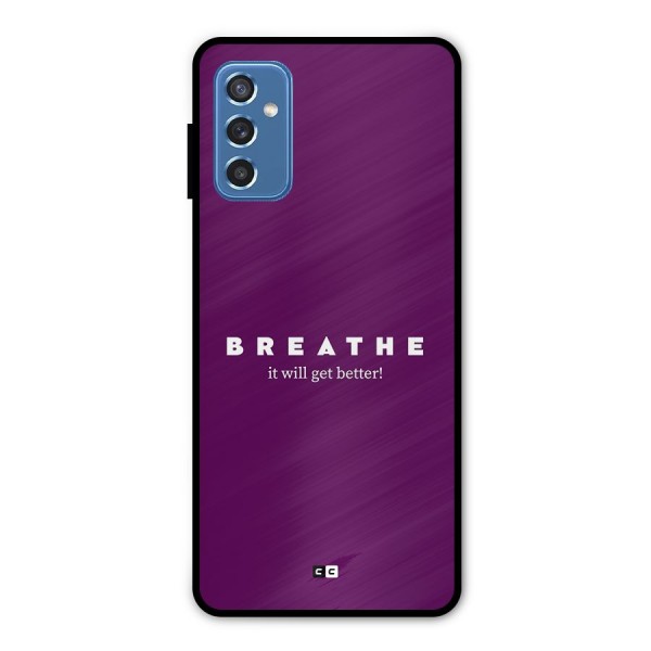 It Will Get Better Metal Back Case for Galaxy M52 5G
