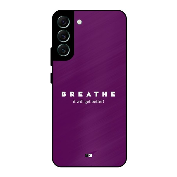 It Will Get Better Metal Back Case for Galaxy S22 Plus 5G