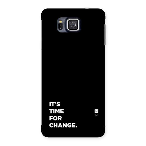 Its Time For Change Back Case for Galaxy Alpha